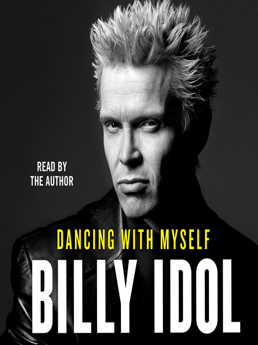 Title details for Dancing with Myself by Billy Idol - Available